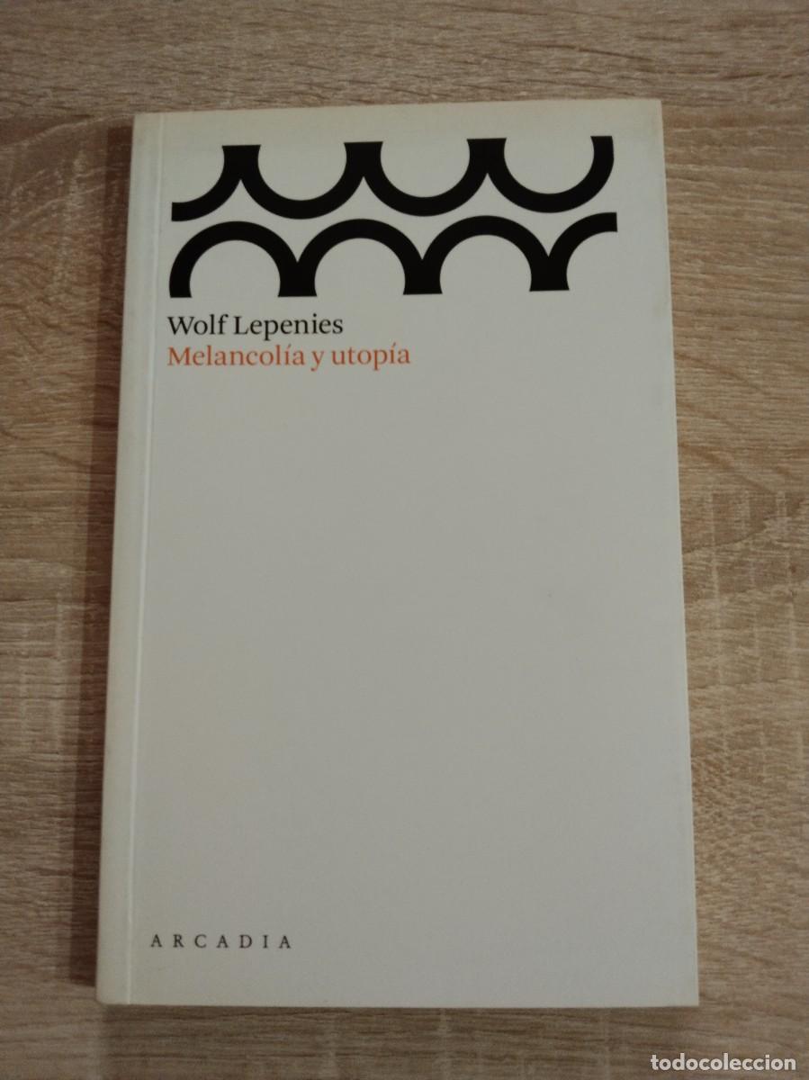 Libros de segunda mano: MELANCOLIA Y UTOPIA - Lepenies, Wolf - Foto 1