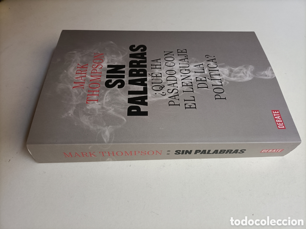 Gebrauchte B&uuml;cher: Sin palabras. &iquest; Qu&eacute; ha pasado con el lenguaje de la pol&iacute;tica ? Mark Thomson