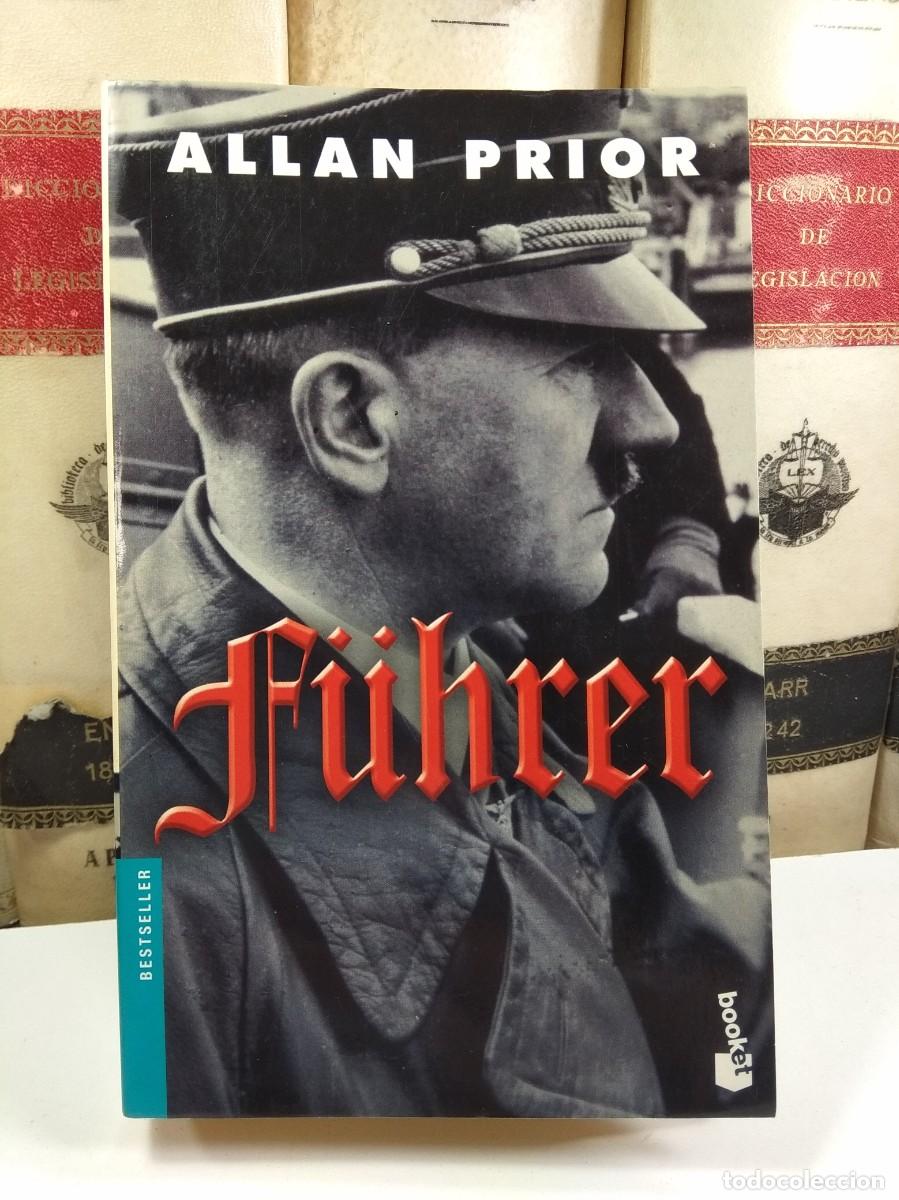 Second hand books: F&Uuml;HRER. Por Allan Prior. Traducci&oacute;n de Josefina Guerrero. Edita Planeta en 2003.