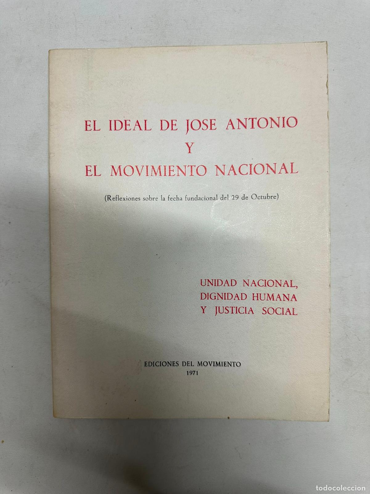 Libri di seconda mano: EL IDEAL DE JOS&Eacute; ANTONIO Y EL MOVIMIENTO NACIONAL - EDICIONES DEL MOVIMIENTO