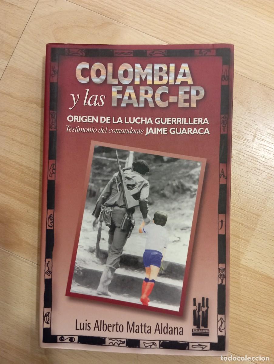 Gebrauchte B&uuml;cher: 'Colombia y las FARC-EP'. Luis Alberto Matta Aldana