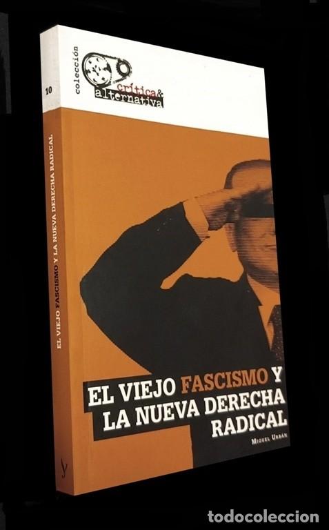 Livres d'occasion: EL VIEJO FASCISMO Y LA NUEVA DERECHA RADICAL. MIGUEL URBAN.
