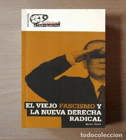 Libros de segunda mano: EL VIEJO FASCISMO Y LA NUEVA DERECHA RADICAL. MIGUEL URBAN.