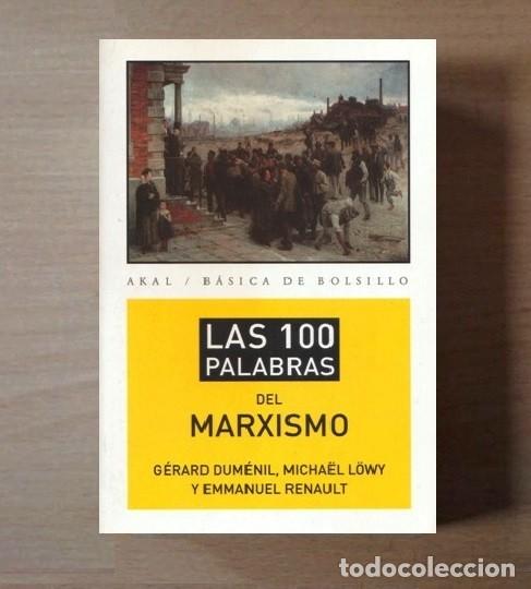Libri di seconda mano: LAS 100 PALABRAS DEL MARXISMO. GERARD DUMENIL. MICHAEL L&Ouml;WY. EMMANUEL RENAULT. EDITORIAL AKAL.