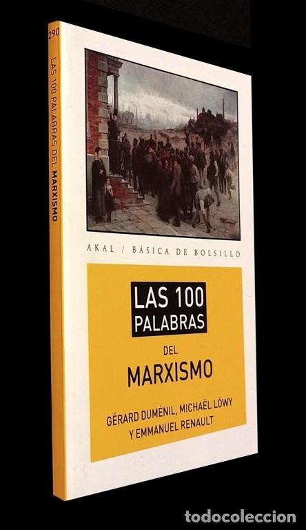 Libri di seconda mano: �F3554 - LAS 100 PALABRAS DEL MARXISMO. GERARD DUMENIL. MICHAEL L&Ouml;WY. EMMANUEL RENAULT. ED. AKAL.