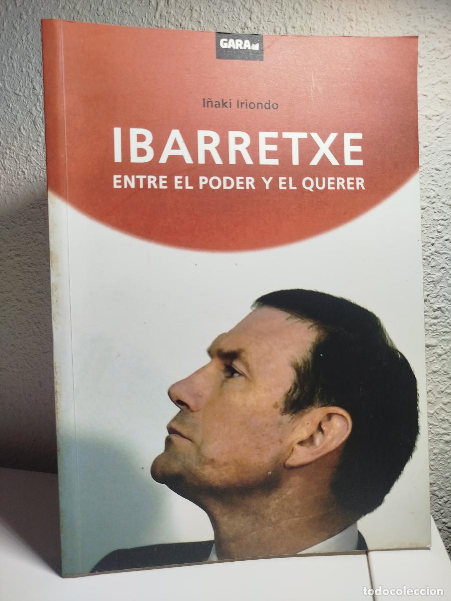 Second hand books: Ibarretxe - Entre el Poder y el Querer - Iriondo, I&ntilde;aki.
