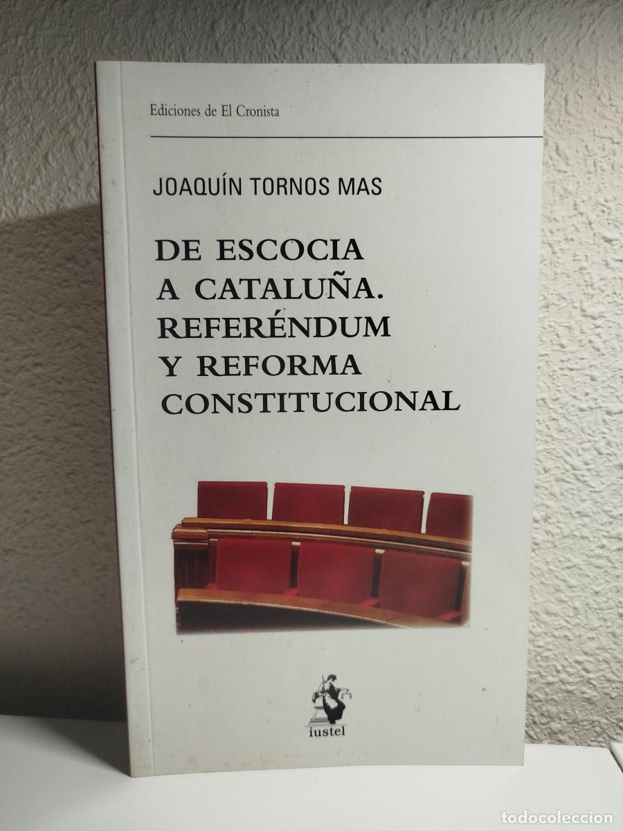 Second hand books: De Escocia a Catalu&ntilde;a. Refer&eacute;ndum y reforma constitucional - Tornos Mas, Joaqu&iacute;n.