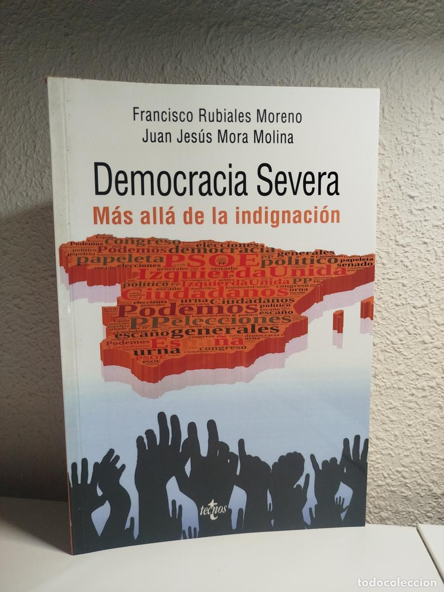 Second hand books: Democracia severa: m&aacute;s all&aacute; de la indignaci&oacute;n - Rubiales Moreno, Francisco.; Mora Molina, Juan Jes&uacute;s