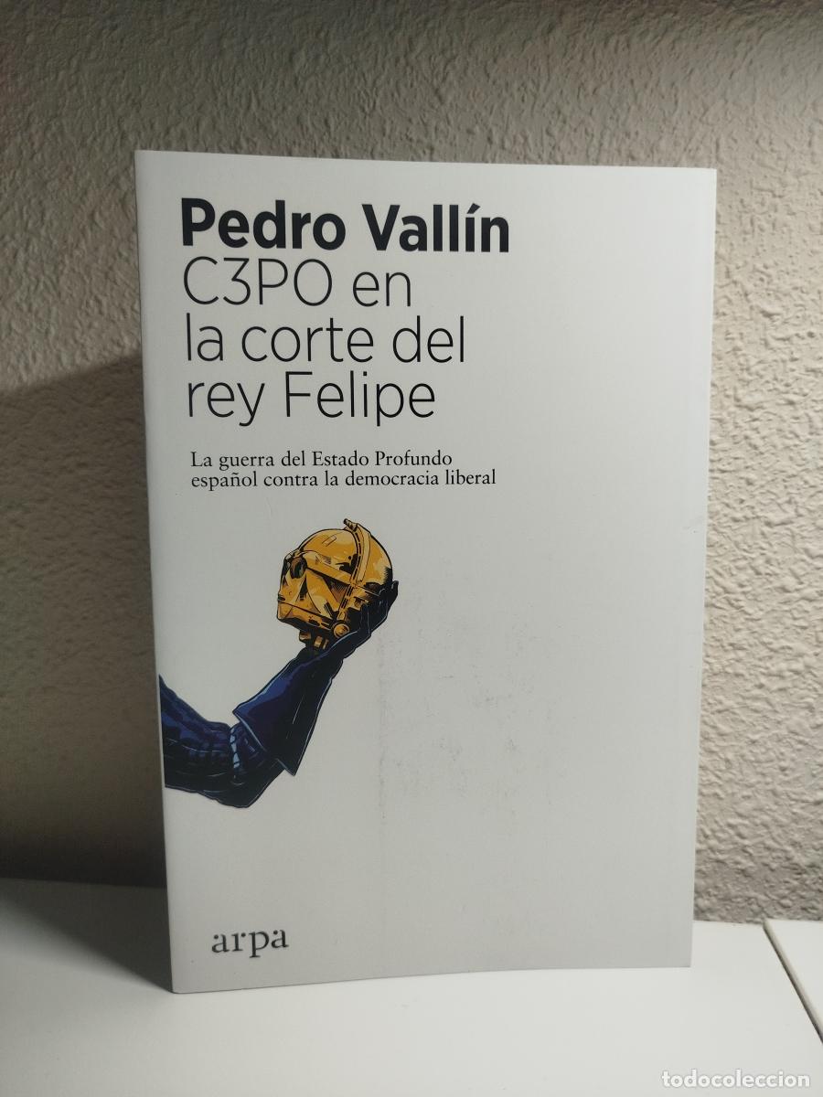Second hand books: C3PO en la corte del rey Felipe: La guerra del Estado Profundo espa&ntilde;ol contra la democracia liberal