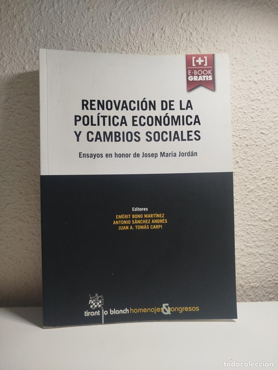 Libri di seconda mano: Renovaci&oacute;n de la pol&iacute;tica econ&oacute;mica y cambios sociales. Ensayos en honor de Josep Mar&iacute;a Jord&aacute;n - Bon