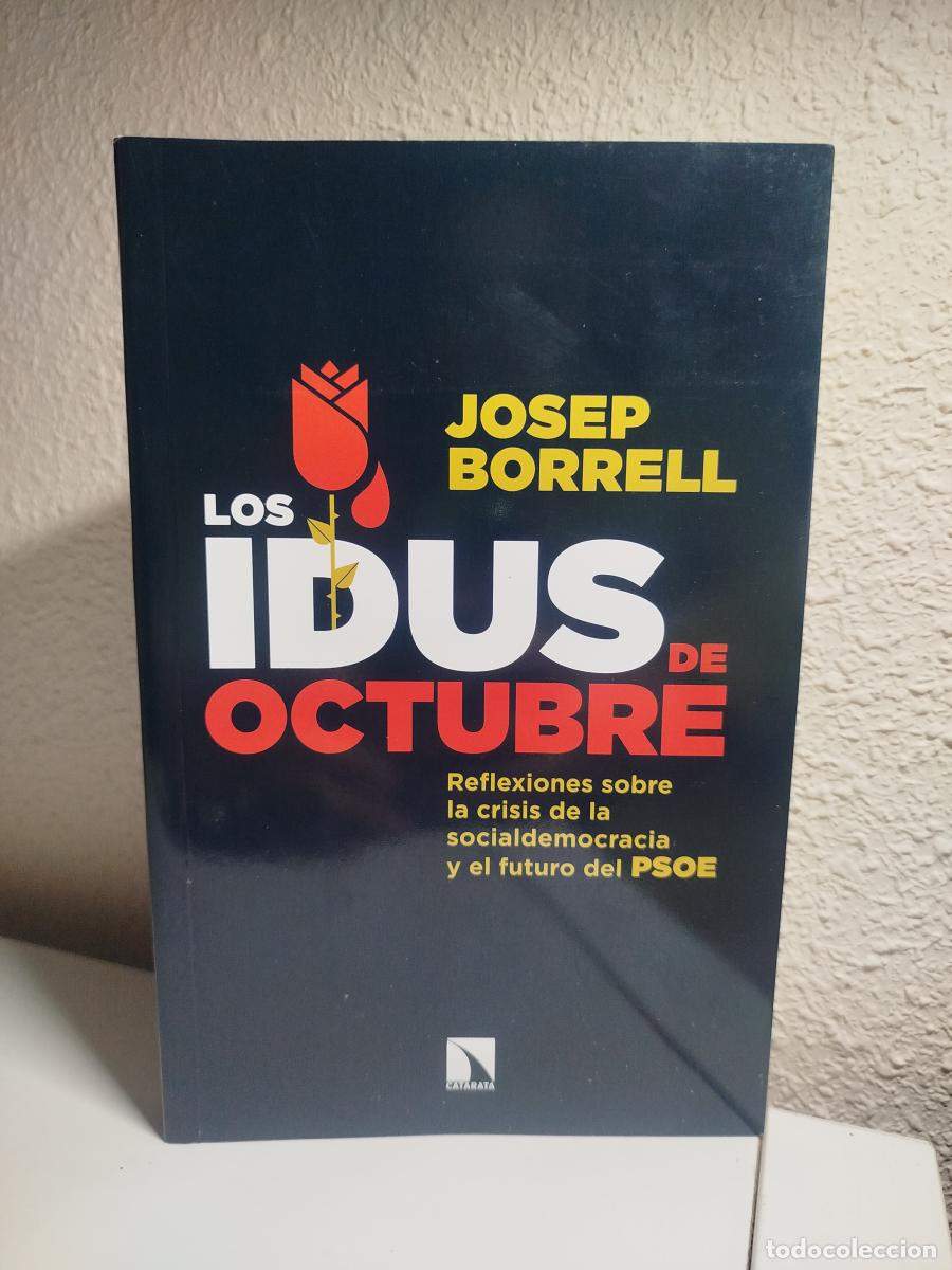 Libri di seconda mano: Los idus de octubre: Reflexiones sobre la crisis de la socialdemocracia y el futuro del PSOE - Borre