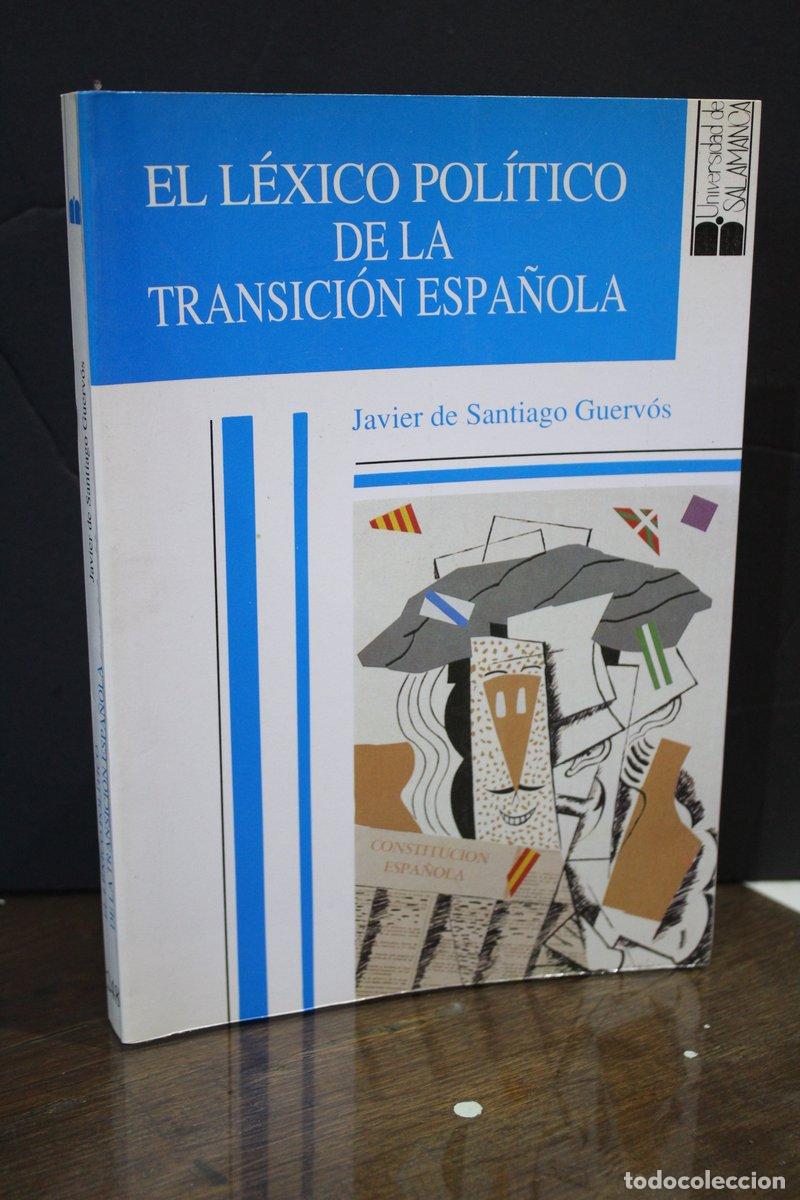 Second hand books: El l&eacute;xico pol&iacute;tico de la transici&oacute;n espa&ntilde;ola.- Santiago Guerv&oacute;s, Javier de.- Dedicado. - Santiago Gu