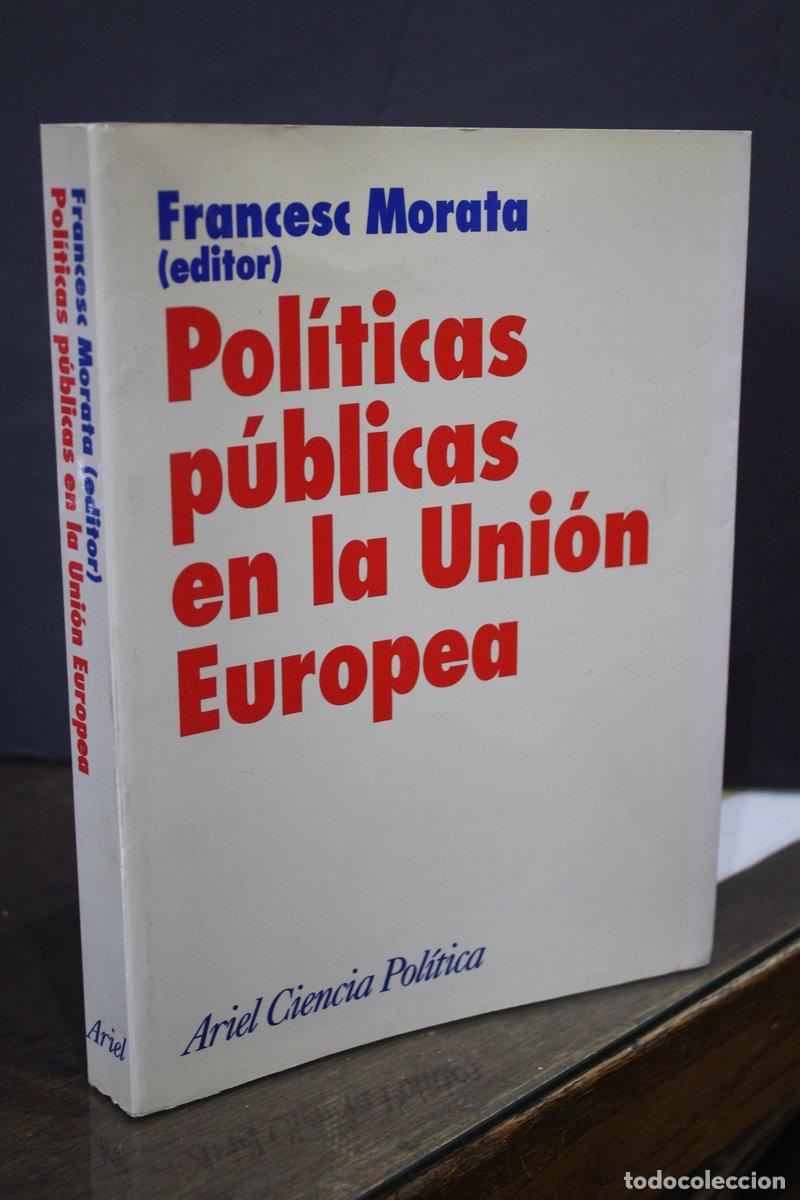 Second hand books: Pol&iacute;ticas p&uacute;blicas en la Uni&oacute;n Europea - Morata, Francesc. (editor).