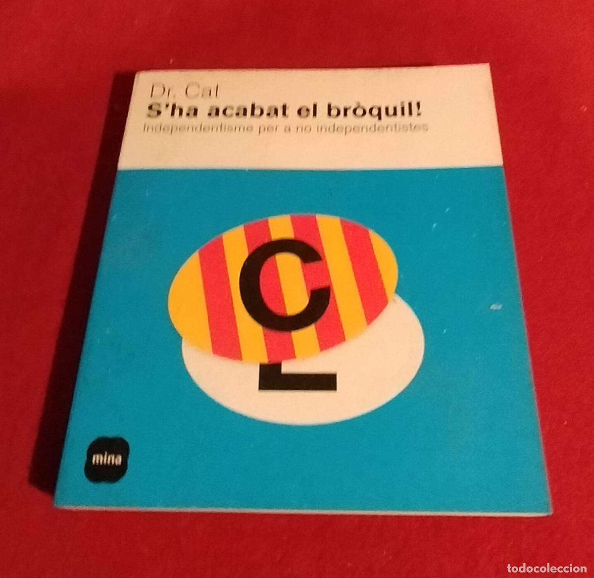 Gebrauchte B&uuml;cher: S HA ACABAT EL BROQUIL! INDEPENDENTISME PER A NO INDEPENDENTISTES - CATALA
