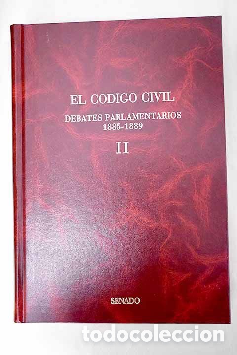 Libros de segunda mano: El C&oacute;digo Civil. Debates Parlamentarios 1885-1889. Tomo II VV. AA.