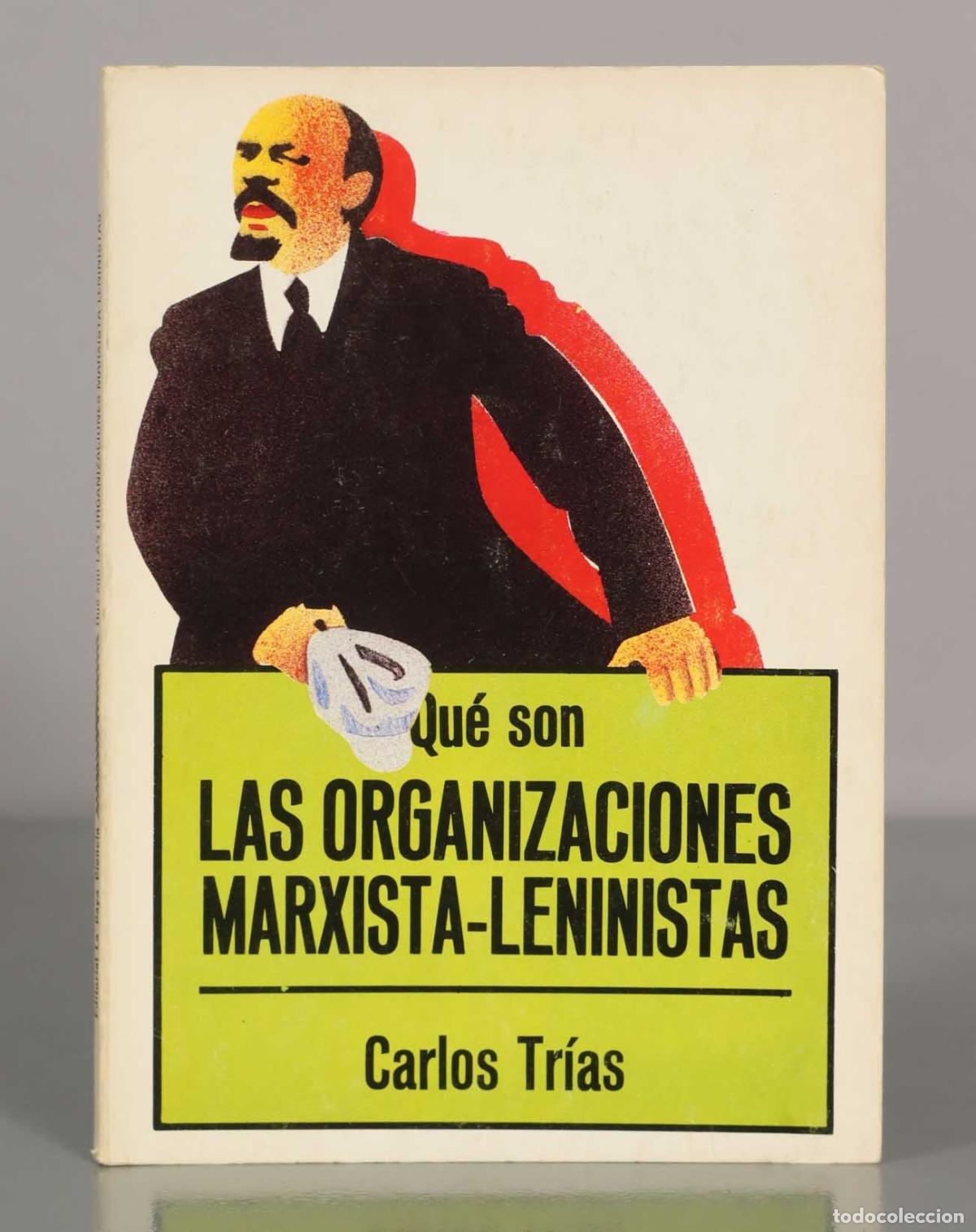 Libros de segunda mano: Qu&eacute; son LAS ORGANIZACIONES MARXISTA-LENINISTAS. Carlos Tr&iacute;as