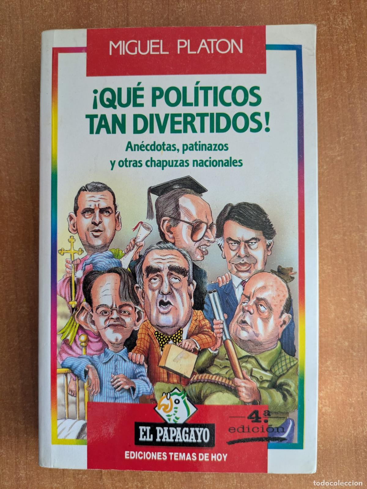 Libros de segunda mano: &iexcl;Qu&eacute; pol&iacute;ticos tan divertidos!. Miguel Plat&oacute;n. El Papagayo. A&ntilde;o 1990.