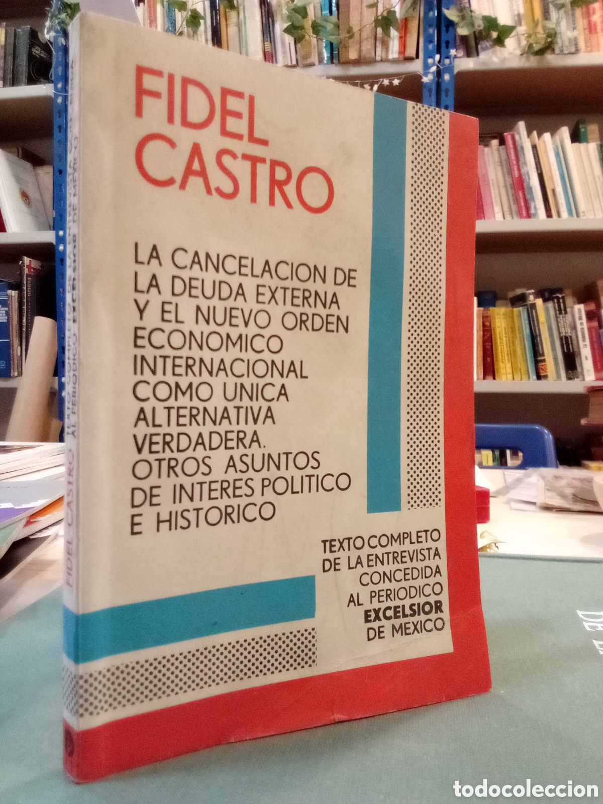 Libros de segunda mano: Fidel Castro - Texto completo de la entrevista concedida Excelsior de Mexico