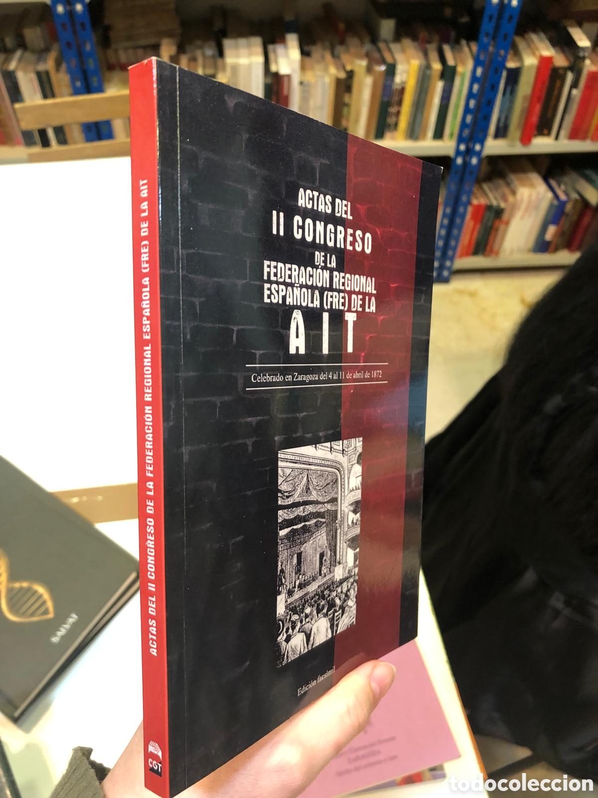 Libros de segunda mano: Actas del II Congreso de la Federaci&oacute;n Regional Espa&ntilde;ola (FRE) de la AIT (Facs&iacute;mil) - I de la Cuerda