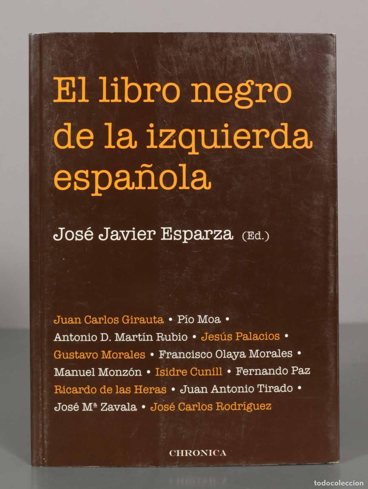 Libros de segunda mano: El libro negro de la izquierda espa&ntilde;ola. Jos&eacute; Javier Esparza. Juan Carlos - Girauta P&iacute;o Moa.