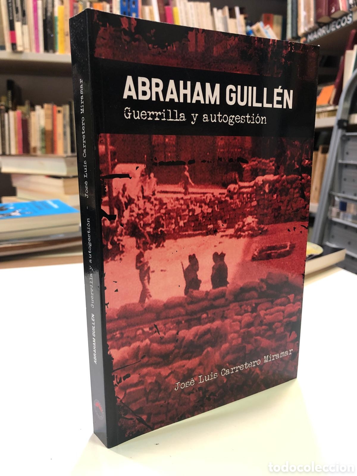 Second hand books: Abraham Guill&eacute;n. Guerrilla y autogesti&oacute;n - Jos&eacute; Luis Carretero Miramar