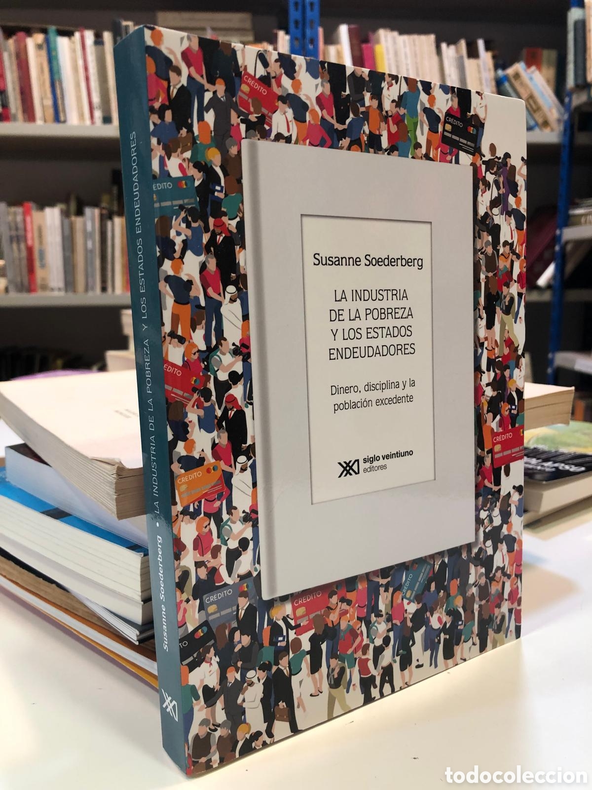 Second hand books: La industria de la pobreza y los estados endeudadores. Dinero, disciplina y ... - Susanne Soederberg