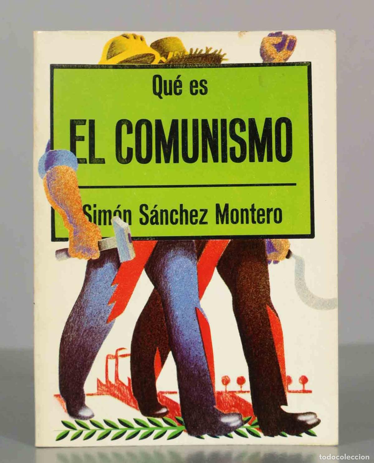 Libros de segunda mano: Qu&eacute; es EL COMUNISMO. Sim&oacute;n S&aacute;nchez Montero.