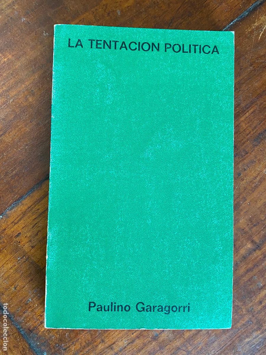 Libros de segunda mano: LA TENTACI&Oacute;N POL&Iacute;TICA - Garagorri, Paulino