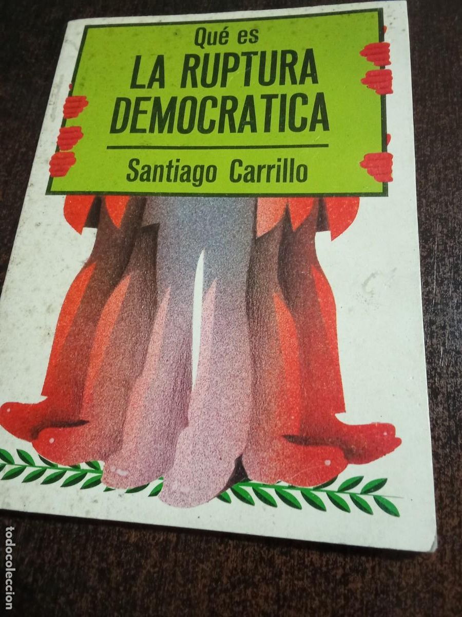 Libros de segunda mano: Qu&eacute; es la ruptura democr&aacute;tica. Santiago Carrillo. La gaya ciencia, 1976.