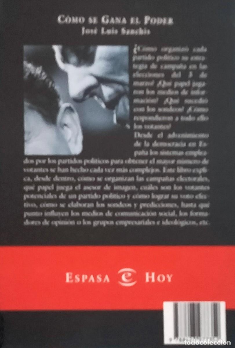 Libros de segunda mano: Jose Luis Sanch&iacute;s-Como se gana el poder.Espasa.1996. - Foto 2