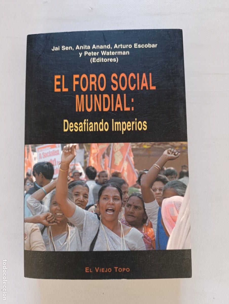 Libros de segunda mano: EL FORO SOCIAL MUNDIAL: DESAFIANDO IMPERIOS - JAI SEN, ANITA ANAND... - EL VIEJO TOPO (HZ)