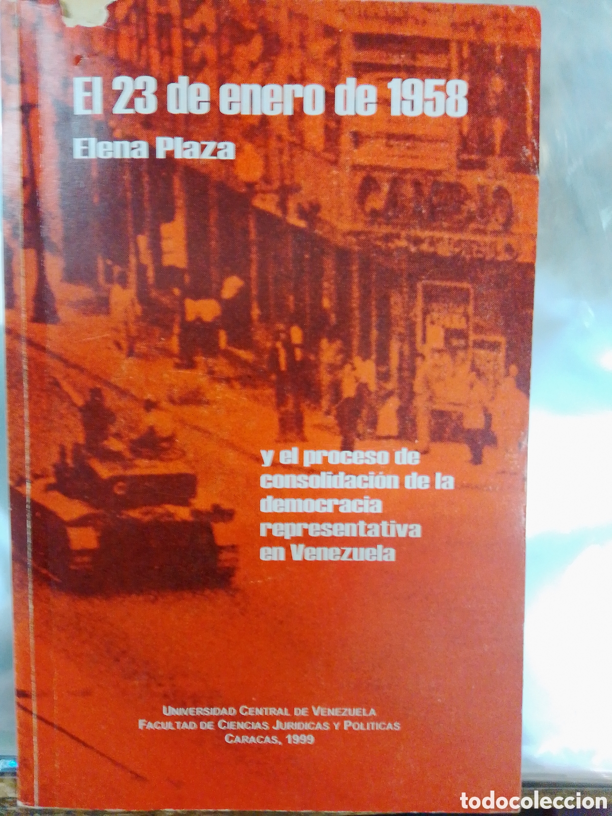 Libros de segunda mano: EL 23 DE ENERO DE 1958 Y EL PROCESO DE CONSOLID. DE LA DEMOC. EN VENEZUELA. UN. DE VENEZUELA. 1999
