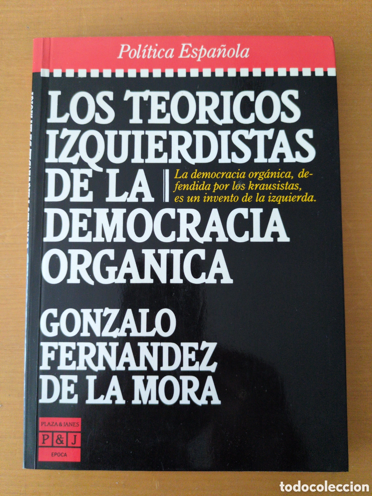 Libros de segunda mano: Los te&oacute;ricos izquierdistas de la democracia org&aacute;nica. Gonzalo Fern&aacute;ndez de la Mora