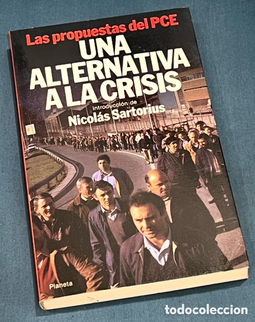 Libros de segunda mano: Libro. Las Propuestas del PCE. &ldquo;Una alternativa a la crisis&rdquo;. Ed. Planeta. 1986.