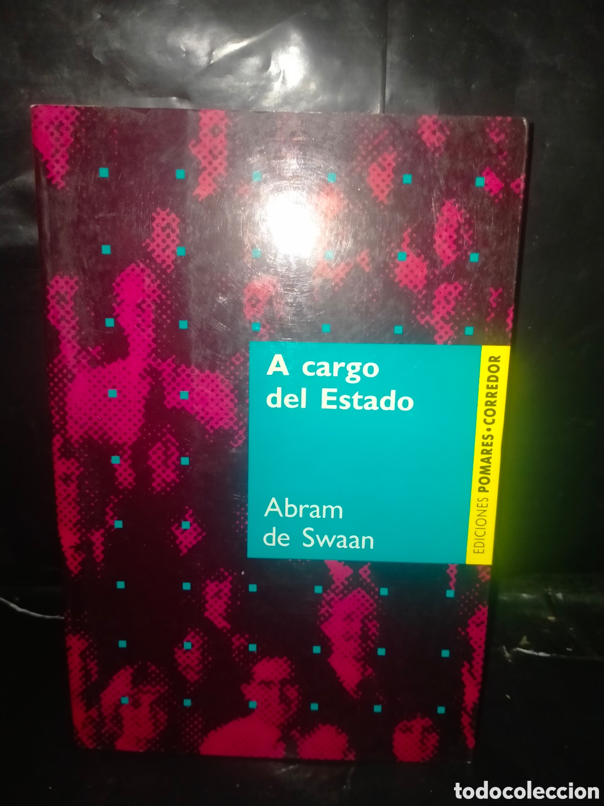 Libros de segunda mano: ABRAM DE SWAAN. A CARGO DEL ESTADO .EDICIONES POMARES
