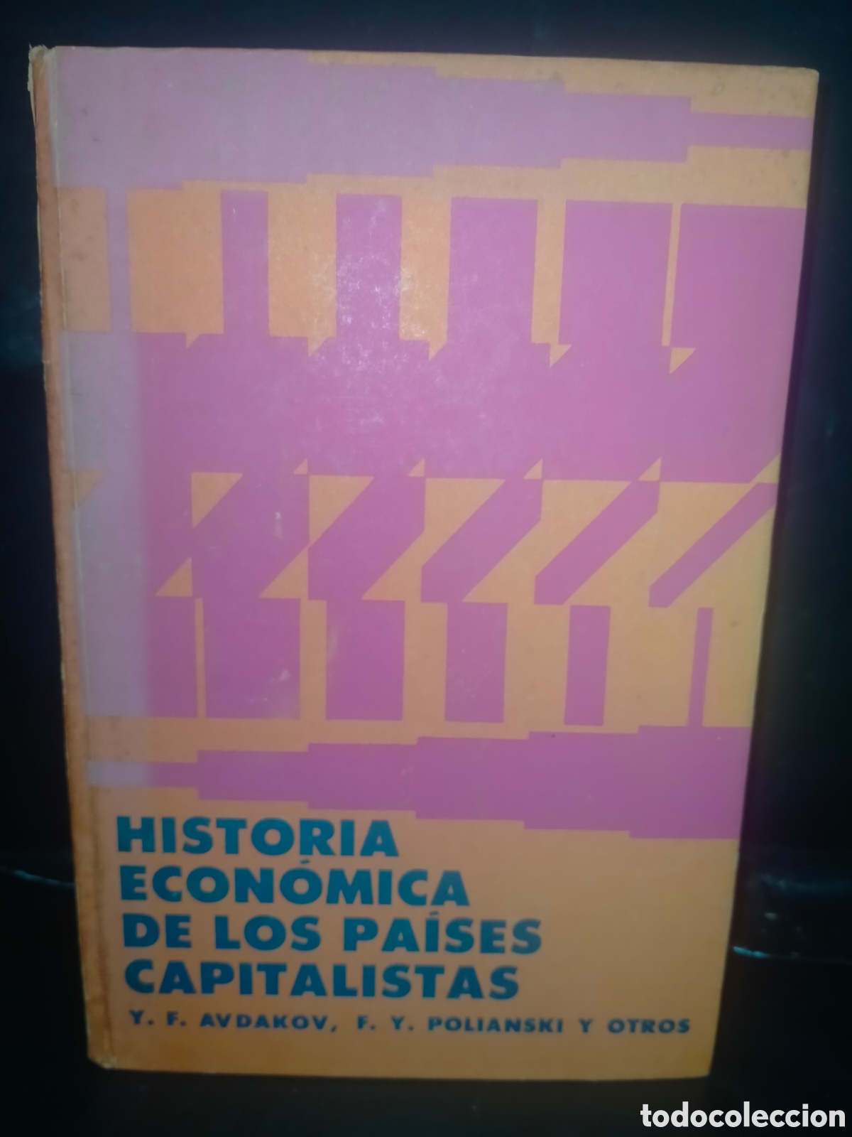 Libros de segunda mano: VV. AA. LA HISTORIA ECON&Oacute;MICA DE LOS PA&Iacute;SES CAPITALISTAS .EDITORIAL PUEBLO Y EDUCACI&Oacute;N