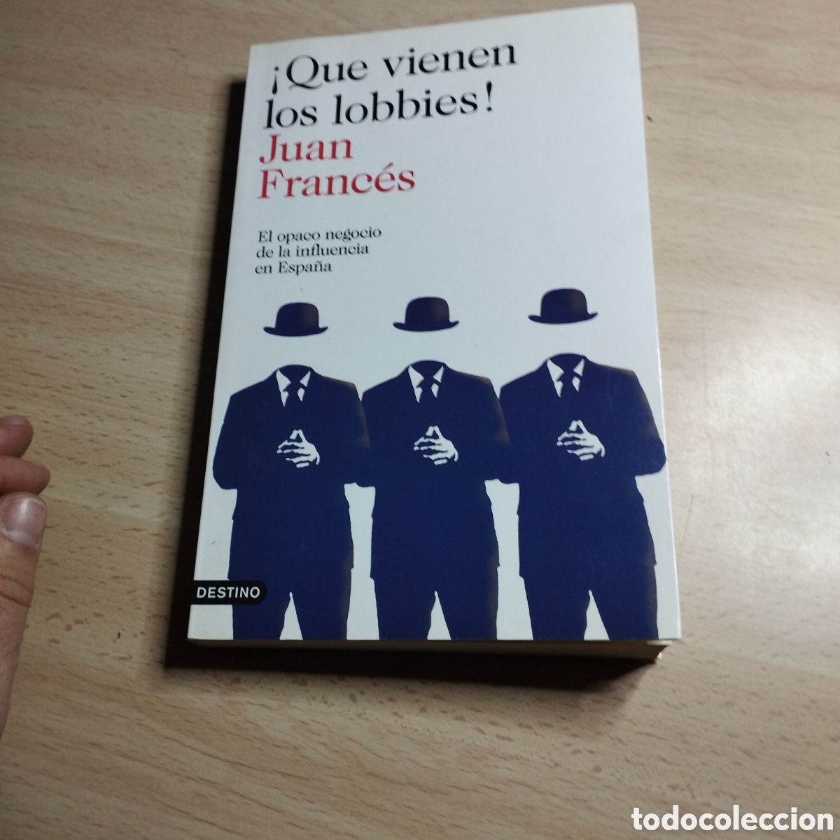 Libros de segunda mano: &iexcl;Que vienen los Lobbies!. Juan Franc&eacute;s. 2013. Destino.1&ordf; Edici&oacute;n