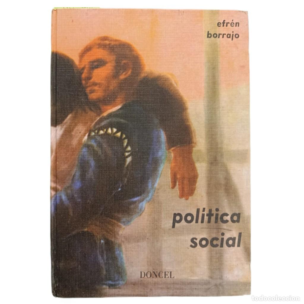 Libros de segunda mano: POL&Iacute;TICA SOCIAL (1969) - EFR&Eacute;N BORRAJO - EDITORIAL DONCEL MADRID - HISTORIA SOCIAL Y POL&Iacute;TICA ESPA&Ntilde;O