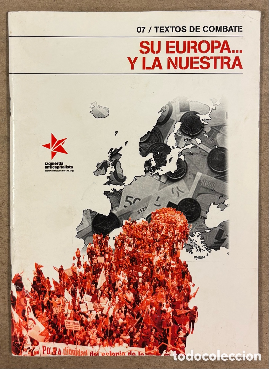 Libros de segunda mano: TEXTOS DE COMBATE #7 SU EUROPA&hellip; Y LA NUESTRA. EDITA IZQUIERDA ANTICAPITALISTA.
