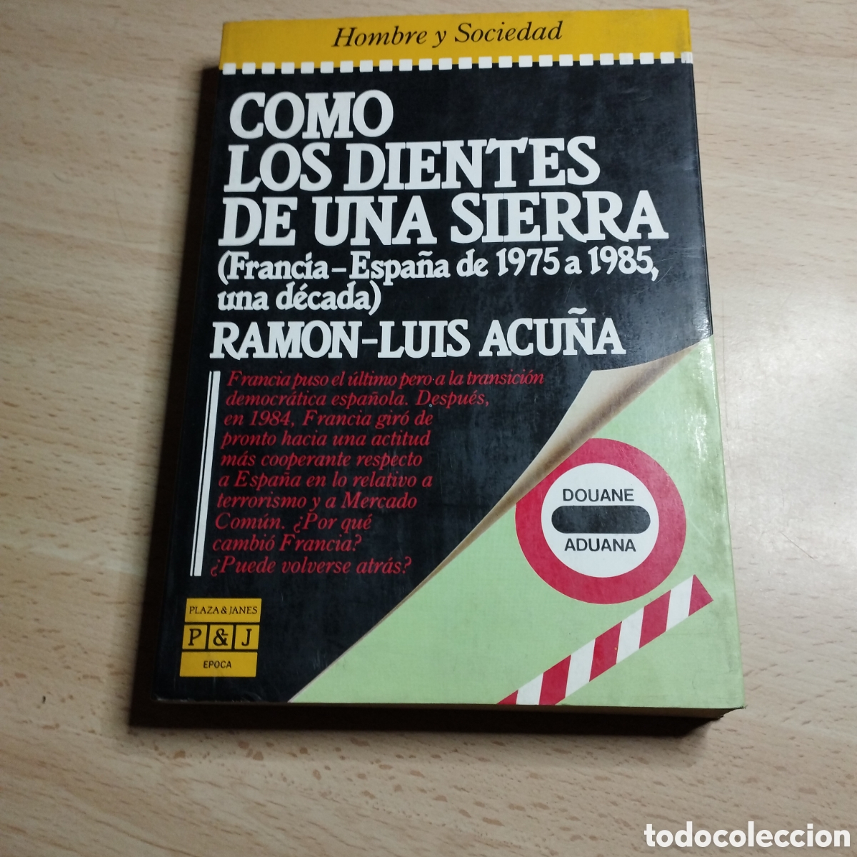 Libros de segunda mano: Como los dientes de una sierra. ( Francia - Espa&ntilde;a de 1975 a 1985). Ram&oacute;n - Luis Acu&ntilde;a. 1986. P&J.