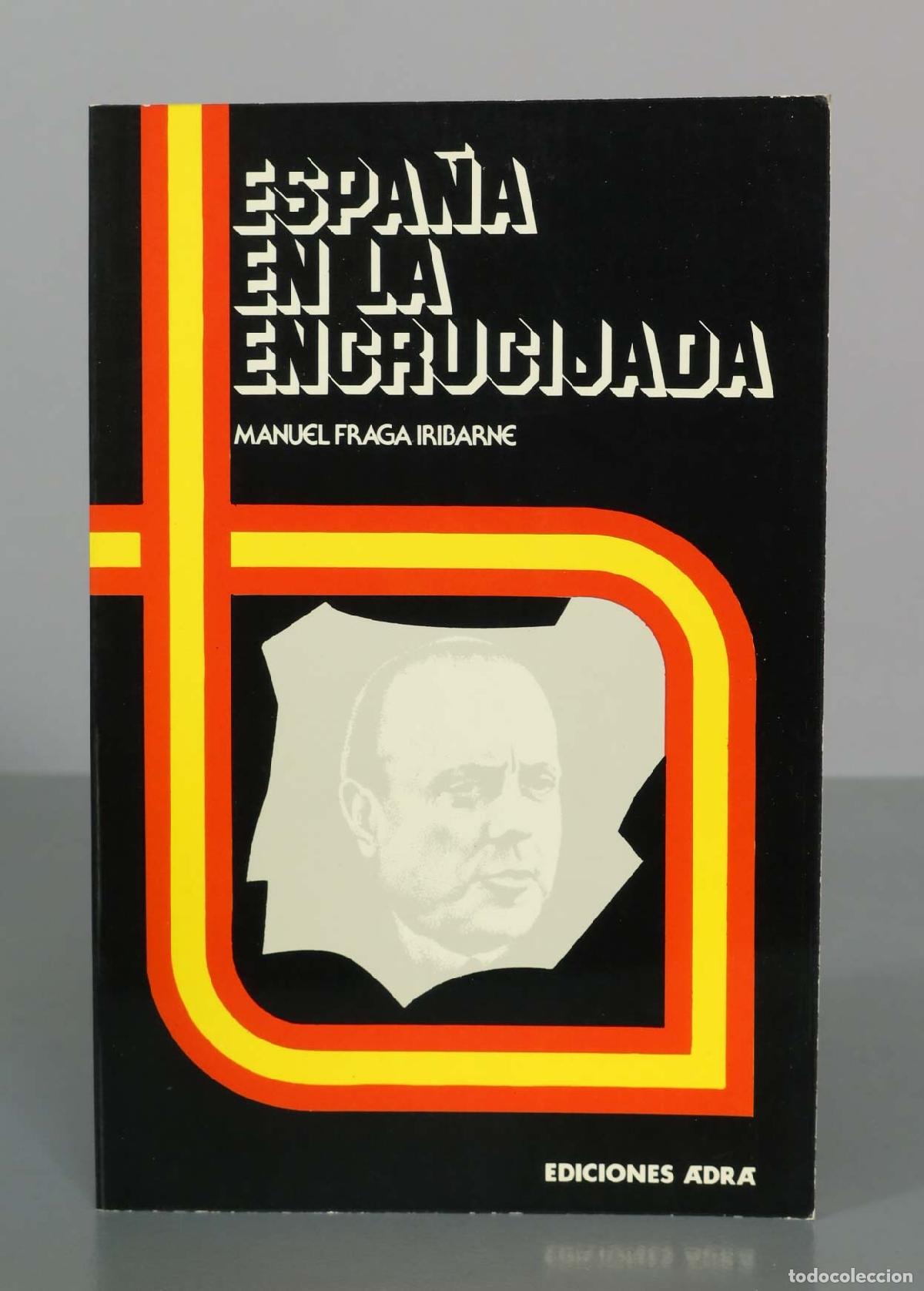 Gebrauchte B&uuml;cher: Espa&ntilde;a en la encrucijada - Manuel Fraga Iribarne - Ediciones Adra