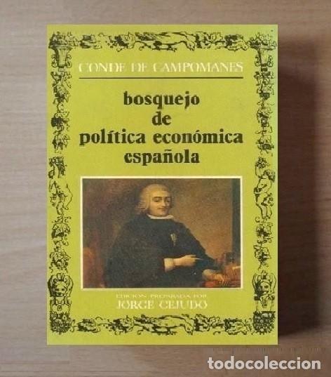 Libros de segunda mano: BOSQUEJO DE POLITICA ECONOMICA ESPA&Ntilde;OLA. CONDE CAMPOMANES. EDICION DE JORGE CEJUDO.