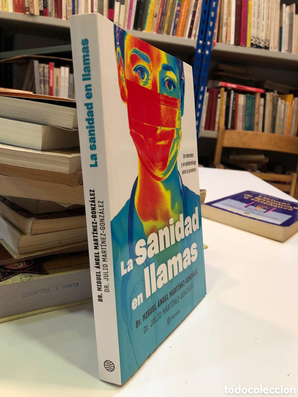 Libros de segunda mano: La sanidad en llamas... - Dr. Miguel &Aacute;ngel Mart&iacute;nez-Gonz&aacute;lez y Dr. Julio Mart&iacute;nez-Gonz&aacute;lez