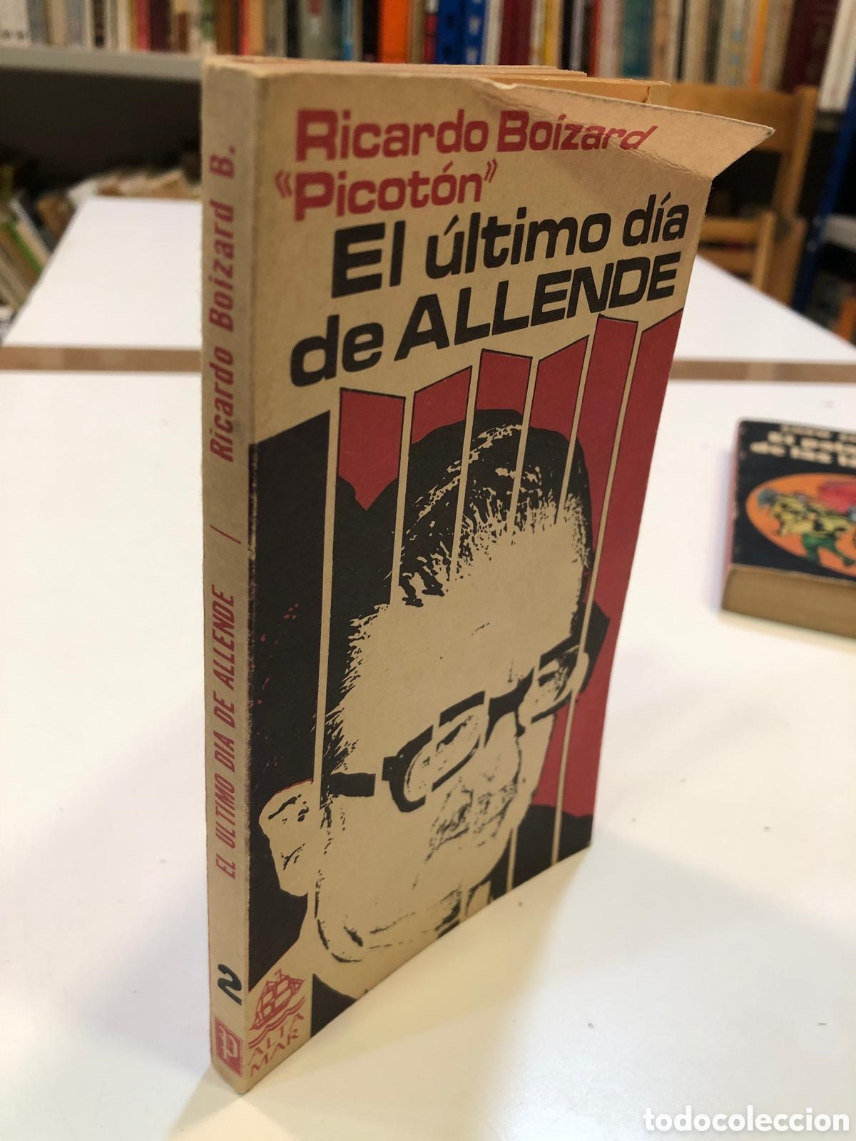 Libros de segunda mano: El &uacute;ltimo d&iacute;a de Allende - Ricardo Boizard &rdquo;Picot&oacute;n&rdquo;