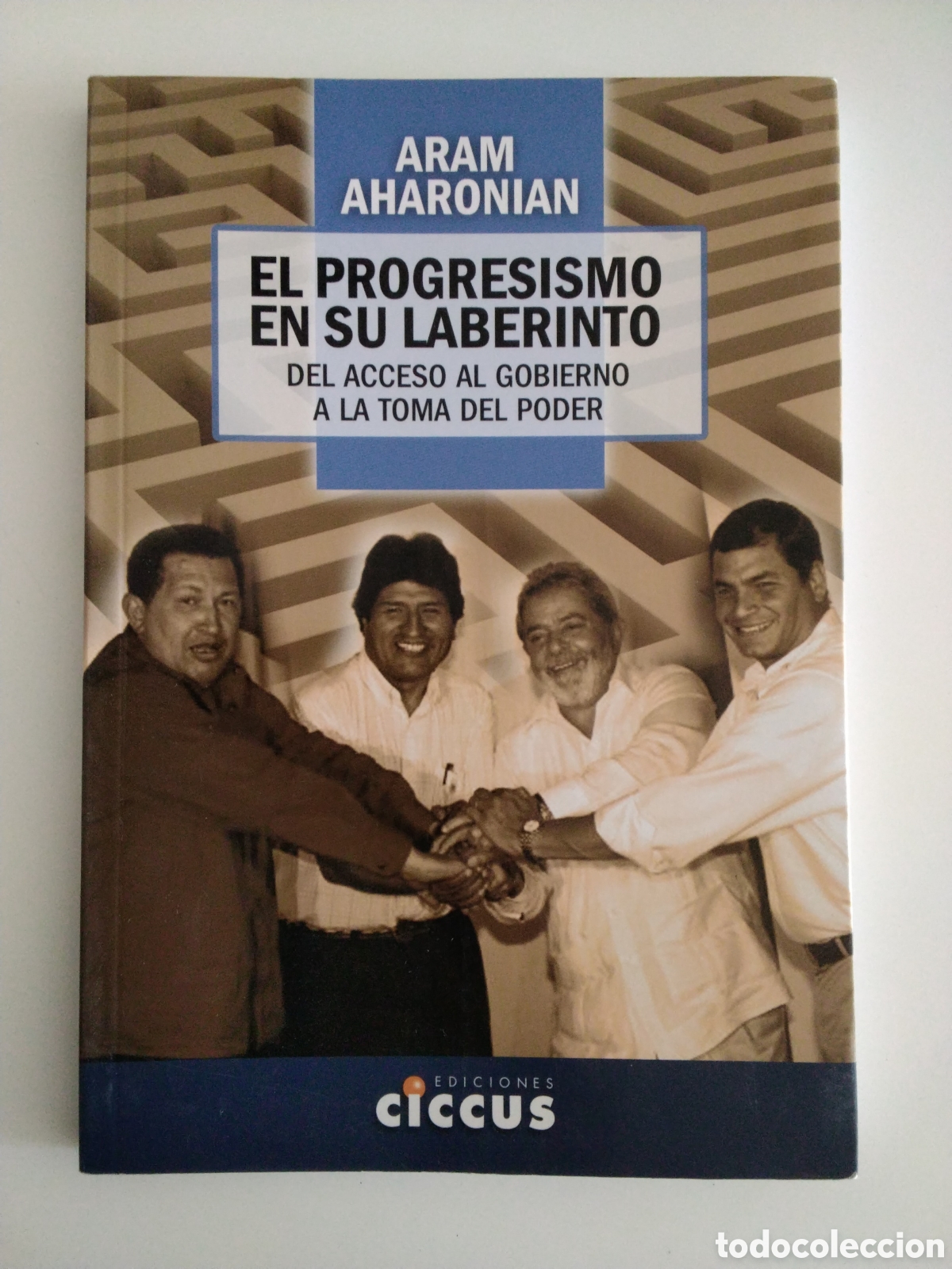Libros de segunda mano: Aram Aharonian - El progresismo en su laberinto. Del acceso al gobierno a la toma del poder. 2017