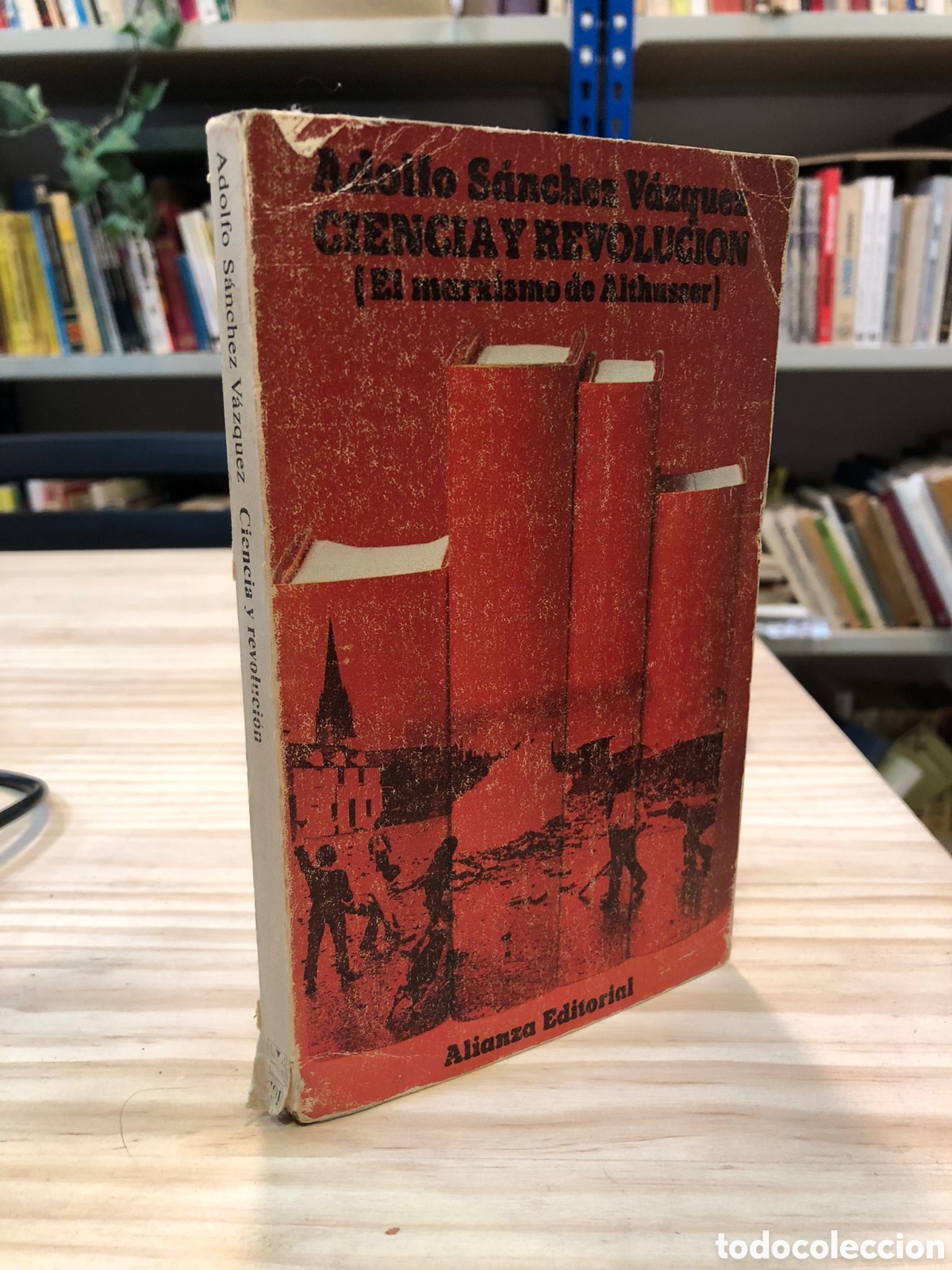 Libros de segunda mano: Ciencia y revoluci&oacute;n (El marxismo de Althusser) - Adolfo S&aacute;nchez V&aacute;zquez