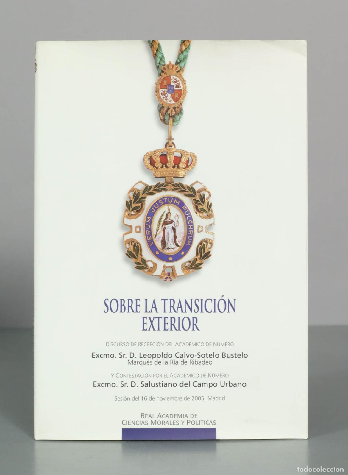 Libros de segunda mano: Sobre la transici&oacute;n exterior - Discurso de Leopoldo Calvo-Sotelo Bustelo - Real Academia de Ciencias
