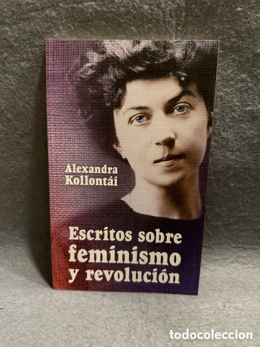 Libros de segunda mano: ALEXANDRA KOLLONTAI - ESCRITOS SOBRE FEMINISMO Y REVOLUCION - MARXISMO FUNDACION ENGELS 1&ordm; ED 2020