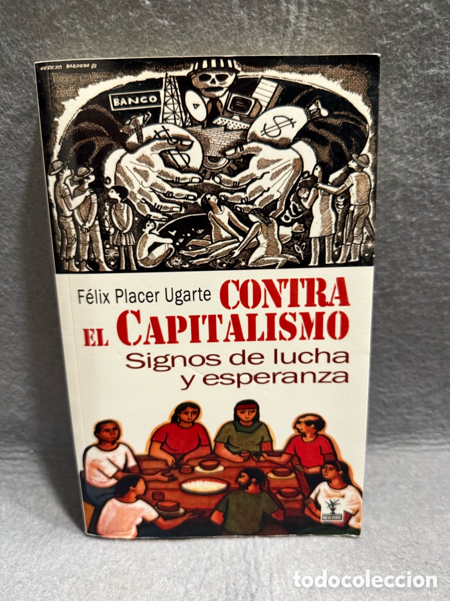 Libros de segunda mano: FELIX PLACER UGARTE - CONTRA EL CAPITALISMO - SIGNOS DE LUCHA Y ESPERANZA - ED. NUEVA UTOPIA