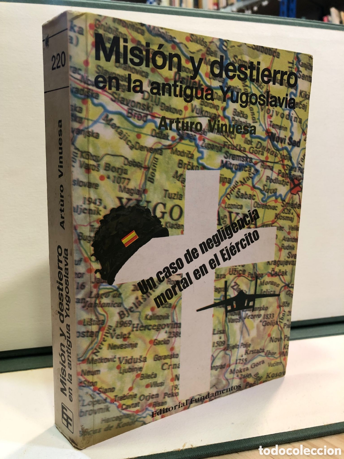Libros de segunda mano: Misi&oacute;n y destierro en la antigua Yugoslavia. Un caso de negligencia mortal en el... - Arturo Vinuesa